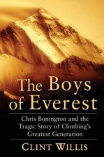 The Boys of Everest The Tragic Story of Climbings Greatest Generation