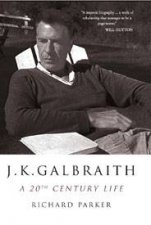 J K Galbraith A 20th Century Life
