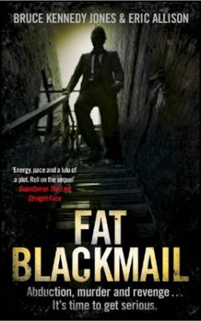 Fat Blackmail by JONES BRUCE KENNEDY & ALLISON ERIC