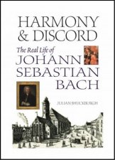 Harmony  Discord the Life of Johann Sebastian Bach