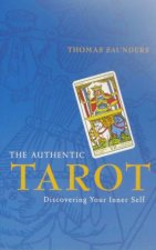 The Authentic Tarot Discovering Your Inner Self