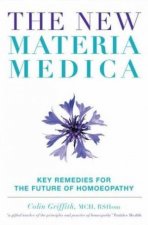 The New Materia Medica Key Remedies for the Future of Homoeopathy