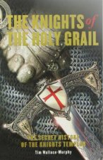 The Knights Of The Holy Grail The Secret History Of The Knights Templar