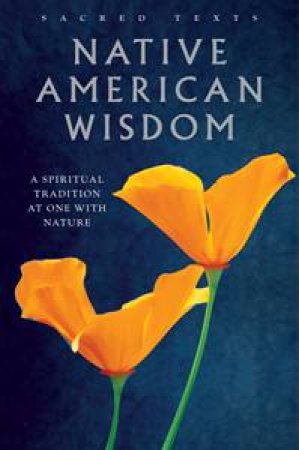 Native American Wisdom: A Spiritual Tradition at one with Nature by Alan Jacobs