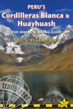 Trailblazer Guide Perus Cordilleras Blanca  Huayhuash The Hiking  Biking Guide