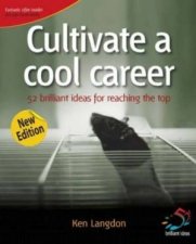 Cultivate A Cool Career 52 Brilliant Ideas For Reaching The Top  2 ed