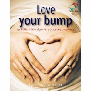 Love Your Bump by Lynn Huggins-Cooper