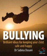 Bullying Brilliant Ideas for Keeping Your Children Safe and Happy
