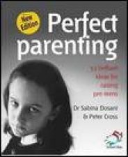 Perfect Parenting 2nd Ed 52 Brilliant Ideas for Raising PreTeens