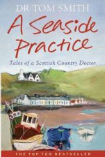 A Seaside Practice Tales Of A Scottish Country Doctor