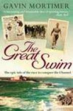 Great Swim The Epic Tale of the Race to Conquer the Channel