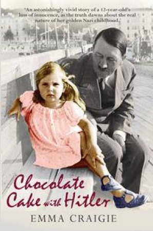Chocolate Cake with Hitler by Emma Craigie