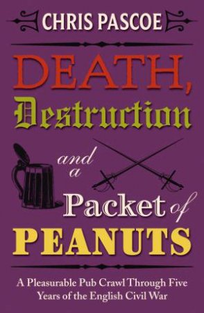 Death Destruction and a Packet of Peanuts by Chris Pascoe