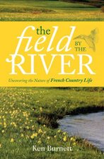 Field by the River A Year in the Life of a National Treasure