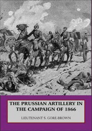 Prussian Artillery In The Campaign Of 1866
