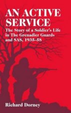 Active Service the Story of a Soldiers Life in the Grenadier Guards and Sas 193558