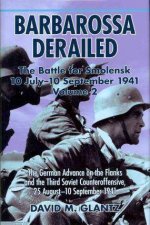 Barbarossa Derailed The Battle For Smolensk 10 July10 September 1941 Volume 2