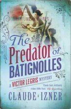 Predator of Batignolles Victor Legris Bk 5