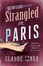 Strangled in Paris Victor Legris Bk 6