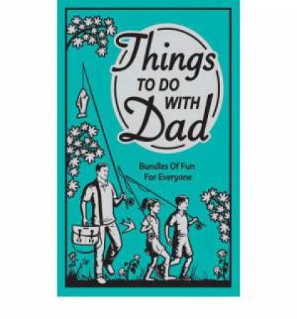 Things To Do With Dad by Chris Stevens