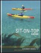SitOnTop Kayak A Beginners Manual