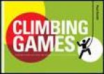 Climbing Games Challenge and Train Your Hands Feet Body and Brain with over 120 Activities