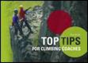 Top Tips for Climbing Coaches by Paul Smith