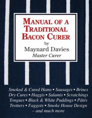 Manual Of A Traditional Bacon Curer by Maynard Davies