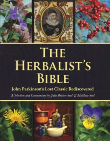 Herbalist's Bible by JULIE BRUTON / MATTHEW SEAL