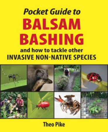 Pocket Guide to Balsam Bashing by THEO PIKE