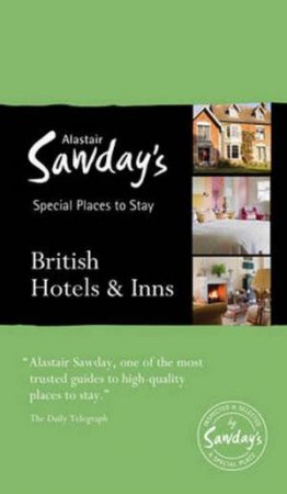 Alastair Sawday's British Hotels & Inns -17th Ed. by Alastair Sawday