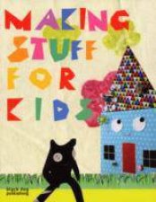 Making Stuff for Kids