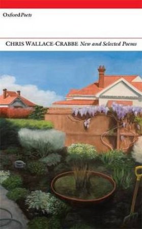 New and Selected Poems by Chris Wallace-Crabbe