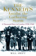 Kennedys Amidst the Gathering Storm
