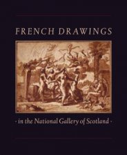 French Drawings In The National Gallery Of Scotland