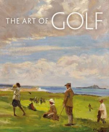 Art of Golf by MICHAEL    MCCONKEY, KENNETH CLARKE