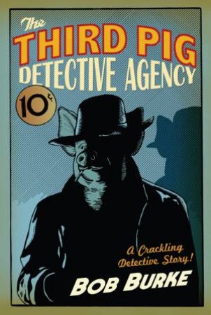 Third Pig Detective Agency by Bob Burke