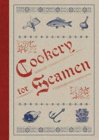 Cookery For Seamen by Alexander Quinlan