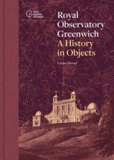 Royal Observatory Greenwich A History in Objects