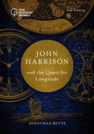 John Harrison and the Quest for Longitude by Unknown