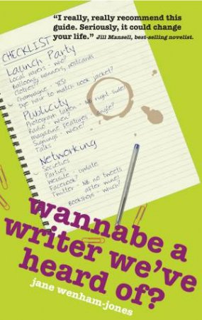 Wannabe a Writer We've Heard Of? by Jane Wenham-Jones