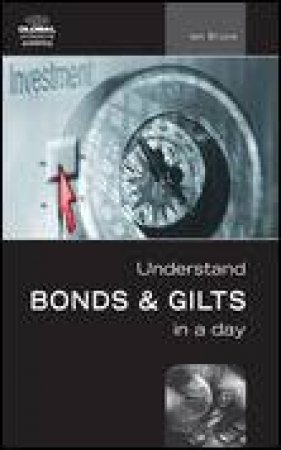 Understand Bonds and Gilts in a Day by Ian Bruce