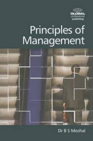 Principles of Management by B S Moshal