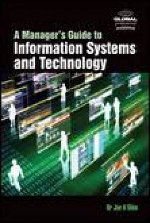 A Manager's Guide to Information Systems and Technology by Jae K Shim