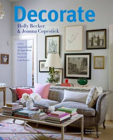 Decorate by Holly Becker & Joanna Copestick