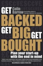 Get Backed Get Big Get Bought Plan your StartUp with the End in Mind