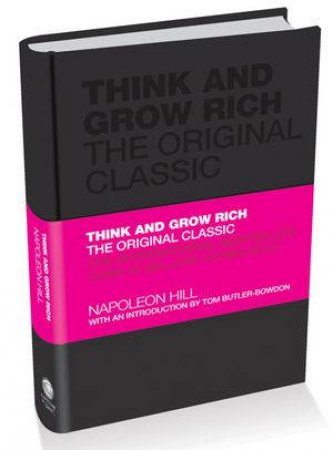 Think And Grow Rich: The Original Classic Text,  Deluxe Edition by Napoleon Hill