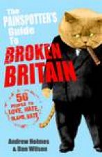 Painspotting Guide to Broken Britain 50 People to Love Hate Blame Rate