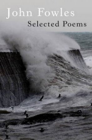 Selected Poems by John Fowles