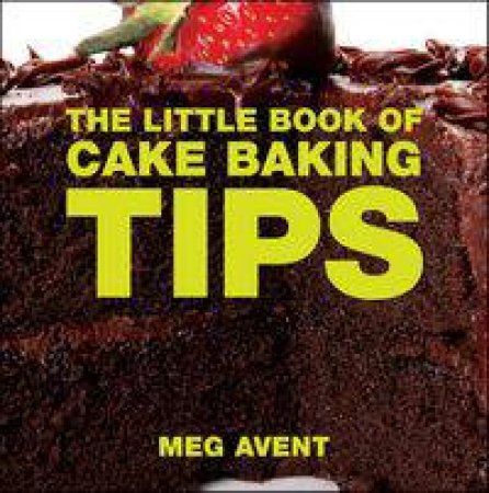 The Little Book of Cake Baking Tips by Linda Collister